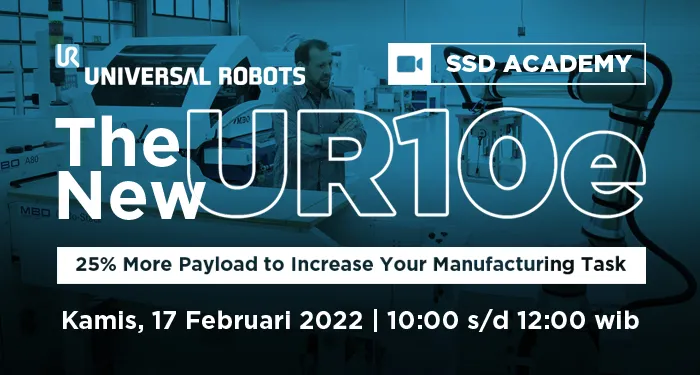 SSD Academy - The New UR10e 25% More Payload to Increase Your Manufacturing Task